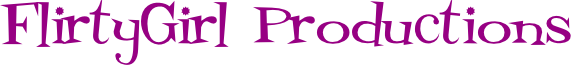 FlirtyGirl Productions